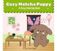 Cozy Matcha Puppy: A Cozy Coloring Book