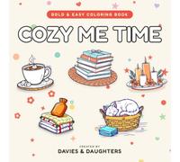Cozy Me Time: Bold and Easy Coloring Book for Adults: 50 Simple & Relaxing Pages of Warm Rooms, Sleeping Cats & Dogs, Reading Nooks, and Quiet Moments for Stress Relief