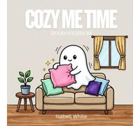 Cozy Me Time Coloring Book: Cute Ghosts Doing Housework: Relaxing Adult Beginner-Friendly Coloring Pages Featuring Friendly Ghosts Sweeping, Cooking, Laundry, and Tidying Up