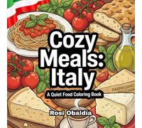 Cozy Meals Italy: A Quiet Food Coloring Book