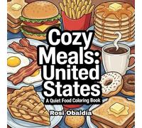 Cozy Meals: United States: A Quiet Food Coloring Book
