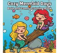 Cozy Mermaid Days: A Fun and Relaxing Ocean Coloring Book for Kids and Adults with Bold and Comfy Designs