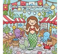 Cozy Mermaid Market Days: Cute and Easy Coloring for all ages