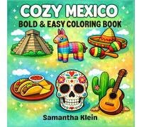 Cozy Mexico Bold & Easy Coloring Book for Kids and Adults: Simple Mexican Inspired Designs for Relaxation
