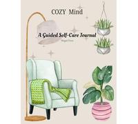 Cozy Mind: A Guided Self-Care Journal for Gentle Healing & Mental Wellness