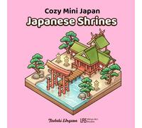 Cozy Mini Japan: Japanese Shrines: Bold and Easy Mindful Coloring Book for Adults: Relaxing Isometric Worlds