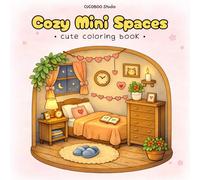 Cozy Mini Spaces: Cute Coloring Book for Adults and Teens Featuring Cozy Mini Spaces for Relaxation and Stress Relief