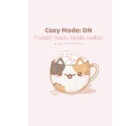 Cozy Mode: ON - Probably Snacks. Definite…feelings.: A Daily Cozy Comfy Journal