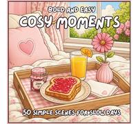 Cozy Moments: A Bold and Easy Coloring Book for Adults with 50 Simple Single-Sided Scenes for Slow Days and Quiet Moments