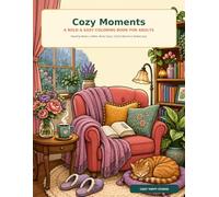 Cozy Moments: A Bold & Easy Coloring Book for Adults Featuring Reading Nooks, Coffee, Rainy Days, Comfy Rooms & Simple Joys