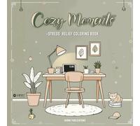 Cozy Moments: A Cute & Calming Coloring Book for Adults with 49 Stress-Relief Illustrations