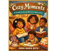 Cozy Moments: A Family Coloring Book for Relaxation