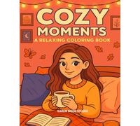 Cozy Moments a Relaxing Coloring Book: with Karen