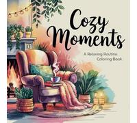 Cozy Moments: A Relaxing Routine Coloring Book