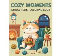 Cozy Moments: A Warm Coloring Experience for Comfort, Peace & Everyday Relaxation