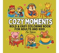 Cozy Moments: Bold and Easy Coloring Book for Adults and Kids