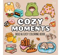 Cozy Moments Bold and Easy Coloring Book for Adults, Seniors and Teens: Simple and Relaxing Designs with Cozy Activities, Furniture, Plants and other Cute Things