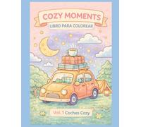 COZY MOMENTS LIBRO PARA COLOREAR: Vol. 1 Coches Cozy (Español)