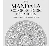 Cozy Moments Mandala Series: Relaxing and Mindful Mandala Designs for Stress Relief and Calm | 50+ Pages to Color: Serene Mandala Designs for Quiet Moments | 50+ Pages to Color