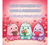 Cozy Moments of Love & Friendship: A Relaxing Coloring Book
