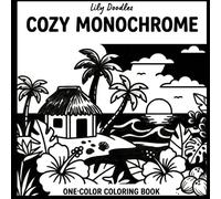 Cozy Monochrome: One-Color Nature Coloring Book for Relaxation and Stress Relief