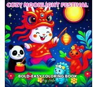 Cozy Moonlight Festival Coloring Book: Bold and Easy Mid-Autumn Designs with Lanterns, Rabbits, and Mooncakes