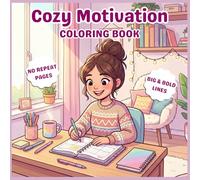 Cozy Motivation Coloring Book: A Big & Bold Easy Coloring Book Featuring Aesthetic Desk Setups, Journaling Routines, and Study Vibes to Inspire Success (Simple Designs for Adults & Teens)