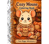 Cozy Mouse Coloring Book: Cute Hygge Adventures