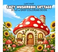 COZY MUSHROOM COTTAGE: Bold & Easy Coloring Book