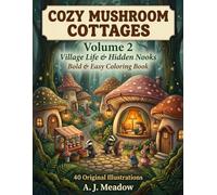 Cozy Mushroom Cottages: Village Life & Hidden Nooks - Bold & Easy Coloring Book
