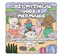 Cozy Mythical Gods and Mermaids, A Whimsical Coloring Adventure for Teens and Adults: 58 Hand-Drawn Pages of Playful Landscapes & Magical Creatures for Creativity and Stress Relief