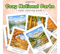 Cozy National Parks: Cute Coloring Book for Adults and Teens Featuring Cozy National Parks Scenes for Relaxation and Stress Relief