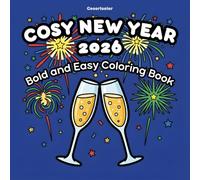 Cozy New Year 2026: Bold And Easy Coloring Book For Kids And Adults featuring Party Vibes and Relaxing Winter Scenes