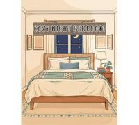 Cozy Night Bedroom Coloring Book: Relaxing Interior Design Coloring Pages with Dreamy Bedroom Scenes, Moon And Stars Windows and Cozy Home Decor for Adults and Teens
