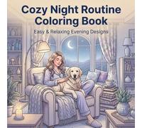 Cozy Night Routine Coloring Book: Easy & Relaxing Evening Designs