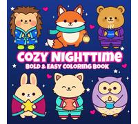 Cozy Nighttime: A Bold & Easy Seasons Coloring Book for Relaxation, Sweet Evenings & Cute Animal Designs
