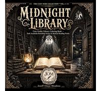 Cozy Noir Collection: Midnight Library (Vol. 2): An Enchanting Cozy Gothic Coloring Book Featuring Candlelit Libraries, Secret Reading Rooms, Dark ... and Mysterious Midnight Escapes for Adults