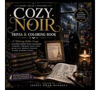 Cozy Noir: Trivia & Coloring Book: A Relaxing Gothic Escape Featuring Hidden Trivia Challenges, Candlelit Libraries, Rainy Cafés, Black Cats, Moonlit Gardens & Dark Academia Scenes