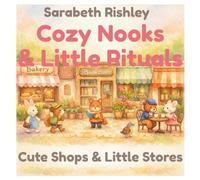 Cozy Nooks & Little Rituals - Cute Shops & Little Stores: Bold & Easy Colouring Book with Cozy Shopfronts, Bookstores, Cafés, and Flower Stalls