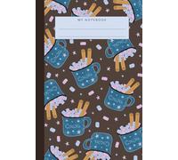 Cozy Notebook with Hand-Drawn Cocoa in a Cup with Marshmallows and Cinnamon Sticks: Lined Notebook with Cute Cover for Writing and Notes