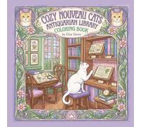 Cozy Nouveau Cats Antiquarian Library Coloring Book: Enchanted Victorian Library Cat Scenes | Intricate Botanical and Floral Ornate Borders | Relaxing Vintage Line Art Coloring for Adults and Teens