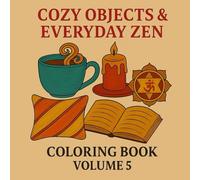 Cozy Objects & Everyday Zen: Serene Moments with Simple Household Treasures