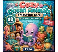 Cozy Ocean Animals Colouring Book for Adults and Teens: Bold and Easy Cute Sea Creature Designs Featuring Cosy Underwater Scenes and Ocean Characters ... Relief and Relaxation | Single-Sided Pages