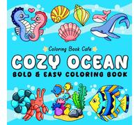 Cozy Ocean: Bold and Easy Ocean Coloring Book for Adults and Kids with Cute Sea Life and Fun Underwater Adventures