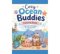 Cozy Ocean Buddies Coloring Book: Simple and Cute Designs for Kids and Adults