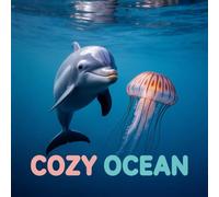 Cozy Ocean Coloring Book for Kids Ages 2-8: Adorable Calm And Engaging Activity For Boys And Girls Simple Pictures Rainy Day Fun Family Bonding Build ... And Engaging Activity For Boys And Girls Simp