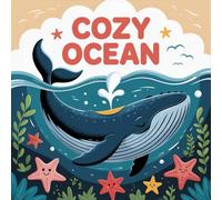 Cozy Ocean Coloring Book for Kids Ages 2-8: Cute Enjoy Hours Of Coloring Fun For Kids Easy Outlines Easter Basket Gift Build Focus Family Bonding ... Kids Easy Outlines Easter Basket Gift Build