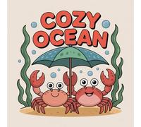 Cozy Ocean Coloring Book for Kids Ages 2-8: Encourage Relaxation For Toddlers And Preschoolers Classroom Reward Fun Simple Pictures Calm And Engaging ... GiftEncourage Relaxation For Toddlers A
