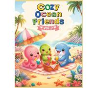 Cozy Ocean Friends Vol. 2: A Cute Beach and Ocean Coloring Book for Kids Aged 4-8