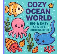COZY OCEAN WORLD: BIG & EASY SEA LIFE COLORING BOOK